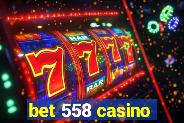 bet 558 casino